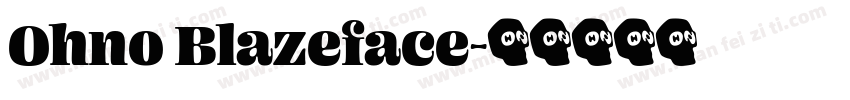 Ohno Blazeface字体转换